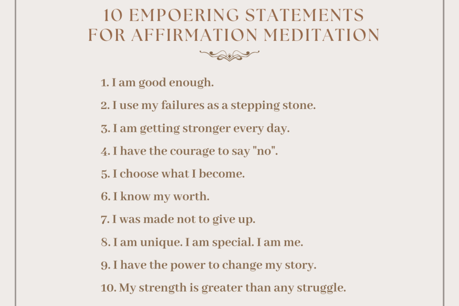 Image displaying a list of 10 empowering statements for affirmation meditation, set against a calm, neutral background with elegant typography.