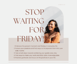 Infographic titled ‘Stop Waiting for Friday’ featuring a joyful woman with tips on how to find happiness in everyday life.