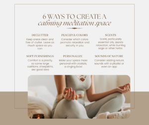 An infographic showing six ways to create a calming meditation space, including decluttering, using peaceful colors, soft furnishings, personalizing the space, scents, and nature sounds, with an image of a woman meditating peacefully.