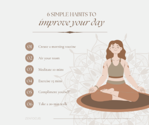 An infographic illustrating a woman meditating with a list of six habits to improve your day, including creating a morning routine, airing your room, meditating, exercising, complimenting yourself, and taking a walk.