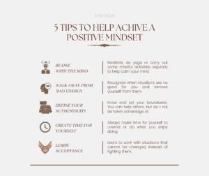Infographic illustrating five tips to help achieve a positive mindset, including meditation, avoiding negative energy, defining authenticity, creating personal time, and learning acceptance.